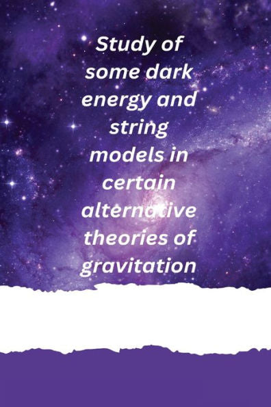 Study Of Some Dark Energy And String Models In Certain Alternative Theories Of Gravitation
