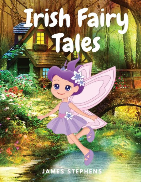 Irish Fairy Tales: A Classic Collection Of Irish Fairy Tales - 9781805470304