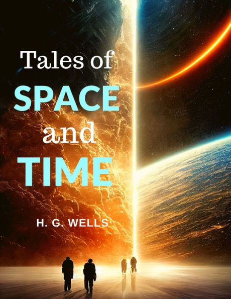 Tales Of Space And Time: Captivating Stories About Humanity And Life - 9781805470427