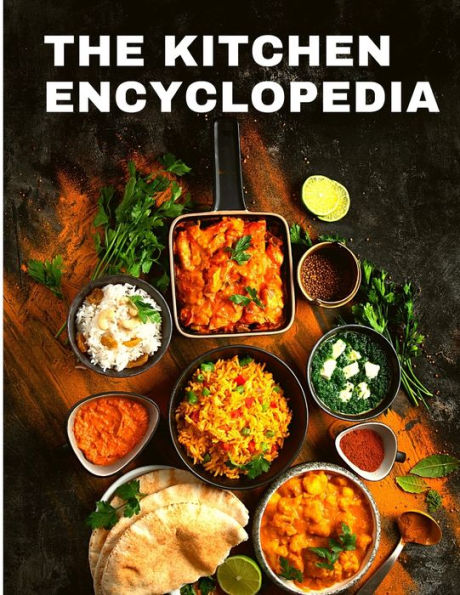 The Kitchen Encyclopedia: Recipes Cookbook For Home Cooks - 9781805470991