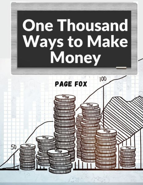 One Thousand Ways To Make Money: How To Increase Your Income - 9781805471349