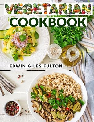 Substitutes For Flesh Foods: Vegetarian Cookbook - 9781805472001