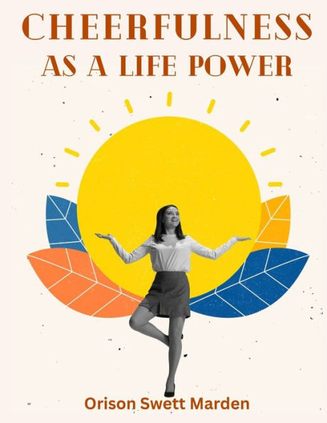 Cheerfulness As A Life Power - 9781805472445