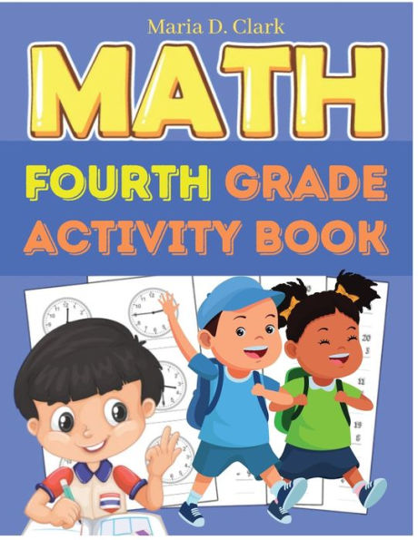 Fourth Grade Math Activity Book: Multi-Digit Multiplication, Long Division, Addition, Subtraction, Fractions, Decimals, Measurement, And Geometry For Classroom Or Homeschool - 9781805473503