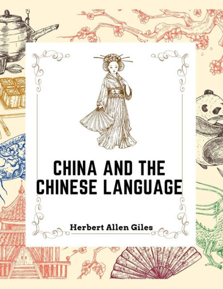 China And The Chinese Language: The Chinese Language, A Chinese Library, Taoism, China And Ancient - 9781805473732