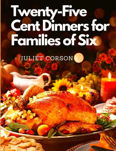 Twenty-Five Cent Dinners For Families Of Six - 9781805473800