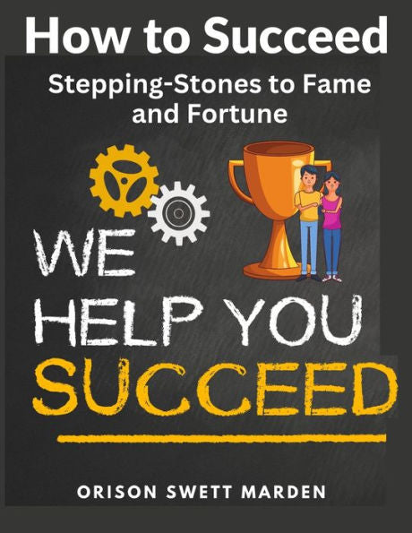 How To Succeed: Stepping-Stones To Fame And Fortune - 9781805473947