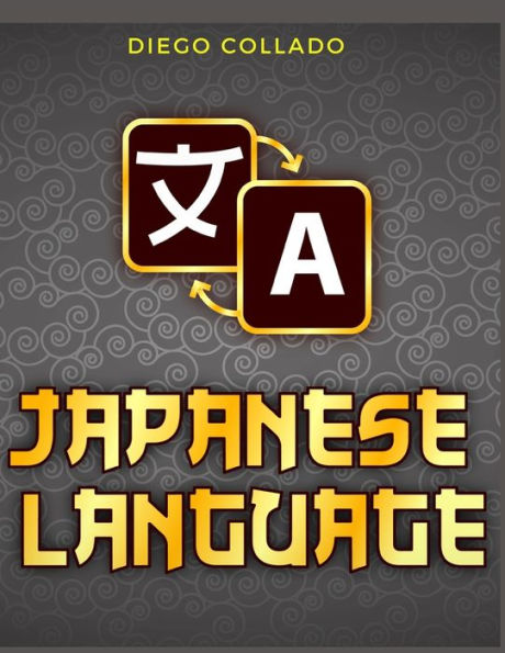 Grammar Of The Japanese Language: A Japanese Approach To Learning Japanese Grammar - 9781805473985