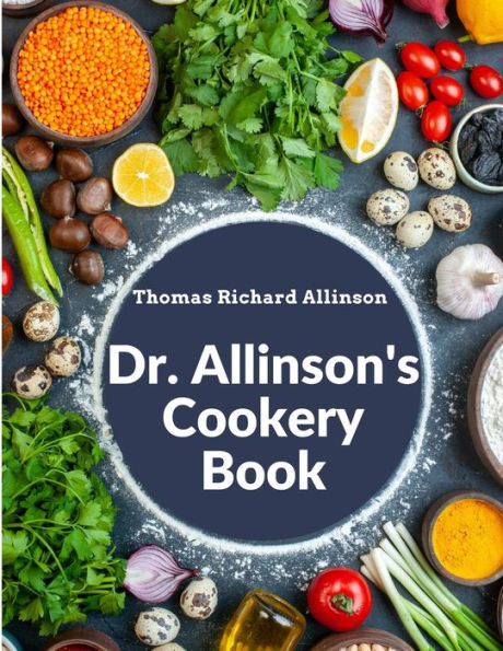 Dr. Allinson's Cookery Book: Comprising Many Valuable Vegetarian Recipes - 9781805474012