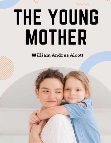 The Young Mother: Management Of Children In Regard To Health - Parenting Book - 9781805474173