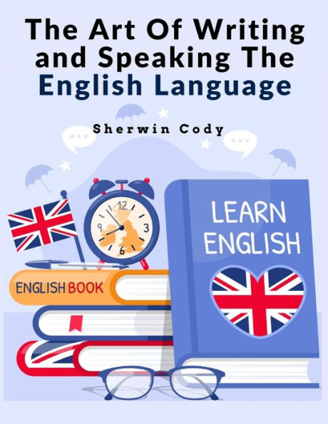 The Art Of Writing And Speaking The English Language: Study - 9781805474197