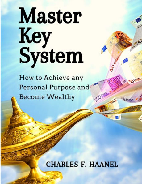 Master Key System: How To Achieve Any Personal Purpose And Become Wealthy - 9781805474234