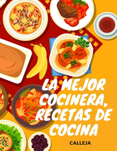 La Mejor Cocinera, Recetas De Cocina (Spanish Edition) - 9781805474890