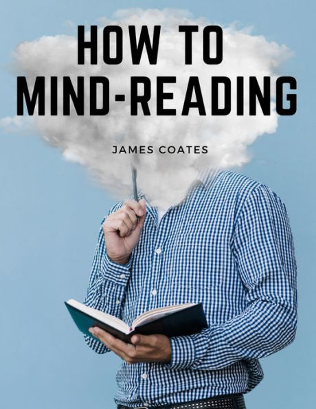 How To Mind-Reading: A Manual Of Instruction In The Mind And Muscle Reading, Thought Transference, And Mistic - 9781805474920