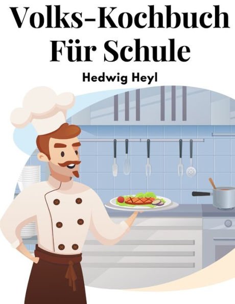 Volks-Kochbuch Für Schule: Fortbildungsschule Und Haus (German Edition) - 9781805474968