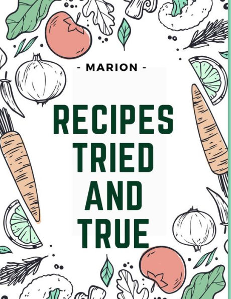 Recipes Tried And True - 9781805475149