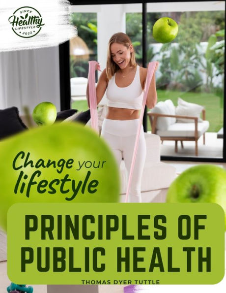 Principles Of Public Health: Principles Fundamental To The Conservation Of Individual And Community Health - 9781805475231