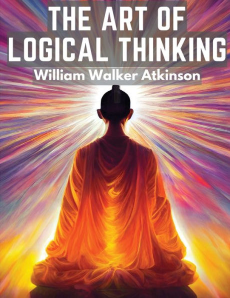 The Art Of Logical Thinking: The Laws Of Reasoning - 9781805475255