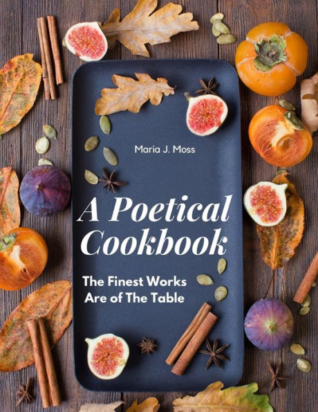 A Poetical Cookbook: The Finest Works Are Of The Table - 9781805475965