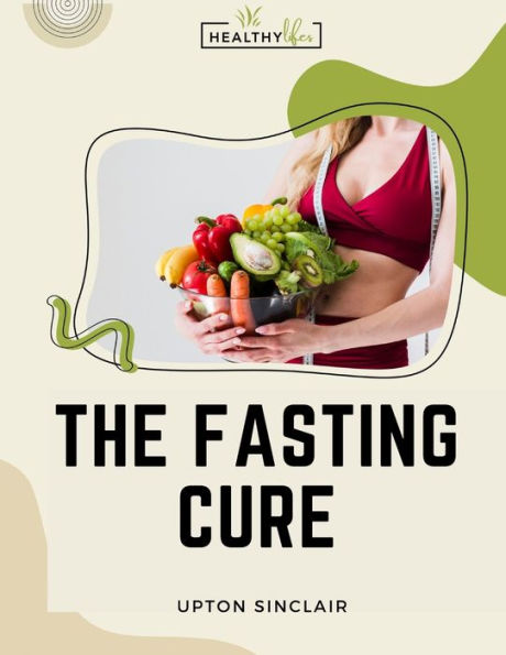 The Fasting Cure: Sinclair's Therapeutic Fasting Book - 9781805476122