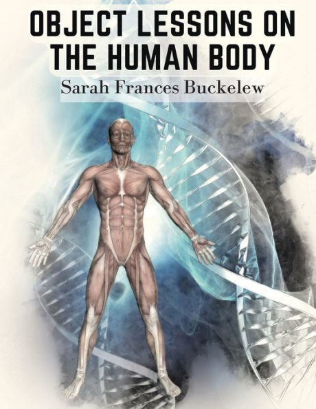 Object Lessons On The Human Body: "The House You Live In" - 9781805476566