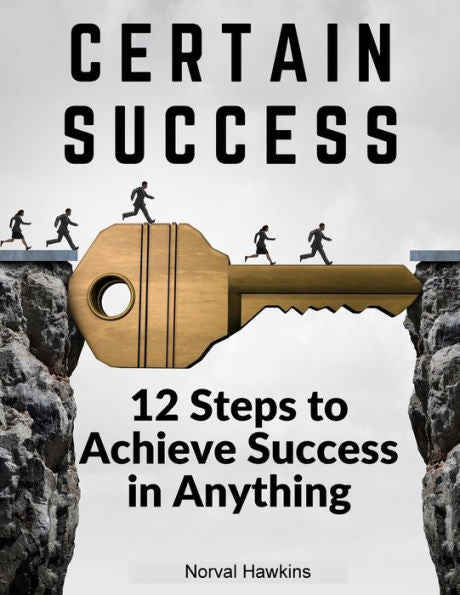 Certain Success: 12 Steps To Achieve Success In Anything - 9781805476863