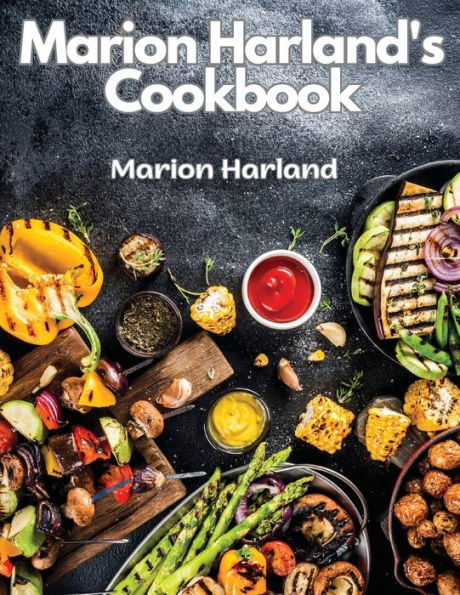Marion Harland's Cookbook: A Series Of Familiar Lessons For Young Housekeepers - 9781805476931