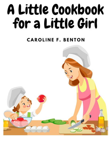 A Little Cookbook For A Little Girl - 9781805477136