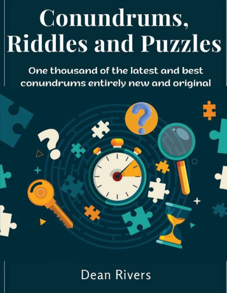 Conundrums, Riddles And Puzzles: One Thousand Of The Latest And Best Conundrums Entirely New And Original - 9781805477921