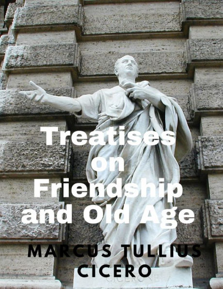Treatises On Friendship And Old Age - 9781805478270