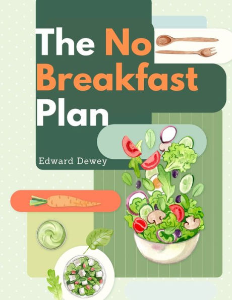 The No Breakfast Plan: Fasting Cure - 9781805478638