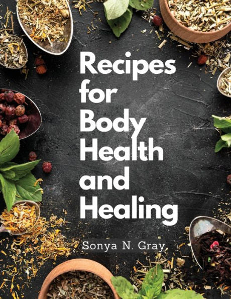 Recipes For Body Health And Healing - 9781805478867