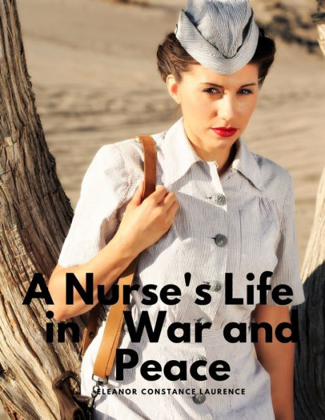 A Nurse's Life In War And Peace - 9781805479086