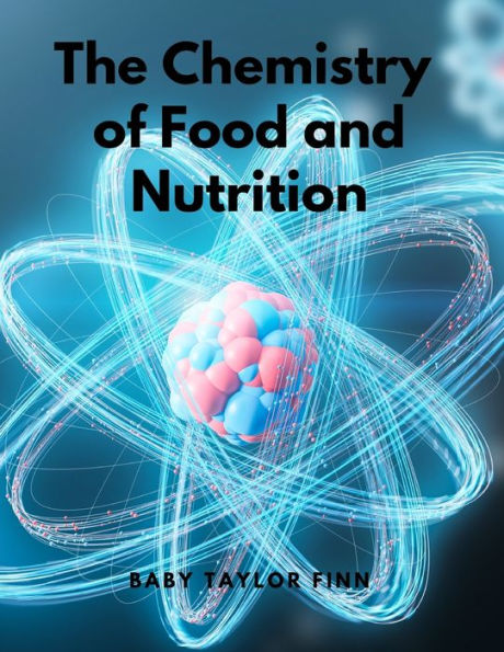 The Chemistry Of Food And Nutrition - 9781805479666