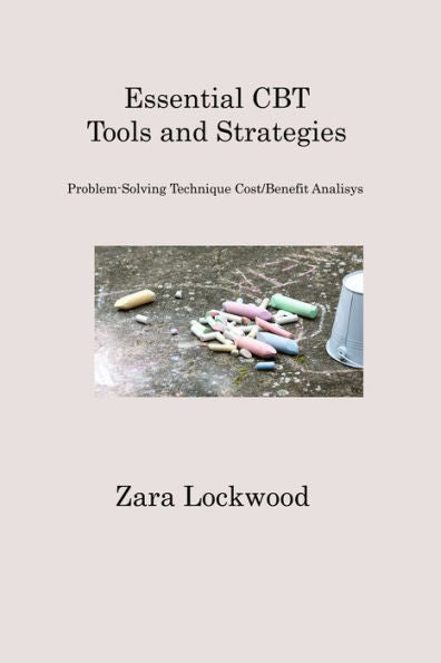 Essential Cbt Tools And Strategies: Problem-Solving Technique Cost/Benefit Analisys - 9781806201020