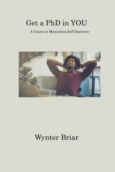 Get A Phd In You: A Course In Miraculous Self-Discovery - 9781806312658