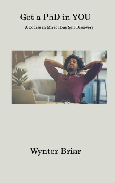 Get A Phd In You: A Course In Miraculous Self-Discovery - 9781806312665