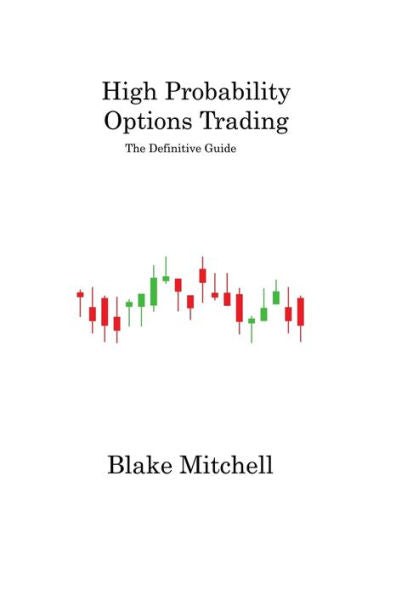 High Probability Options Trading: The Definitive Guide