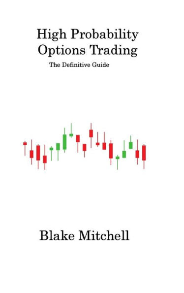 High Probability Options Trading: The Definitive Guide - 9781806315543