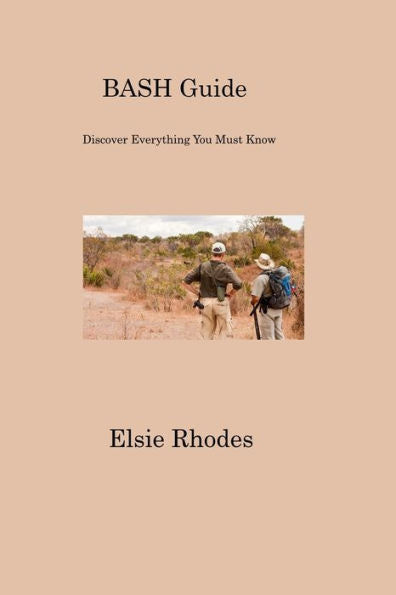 Bash Guide: Discover Everything You Must Know - 9781806316793