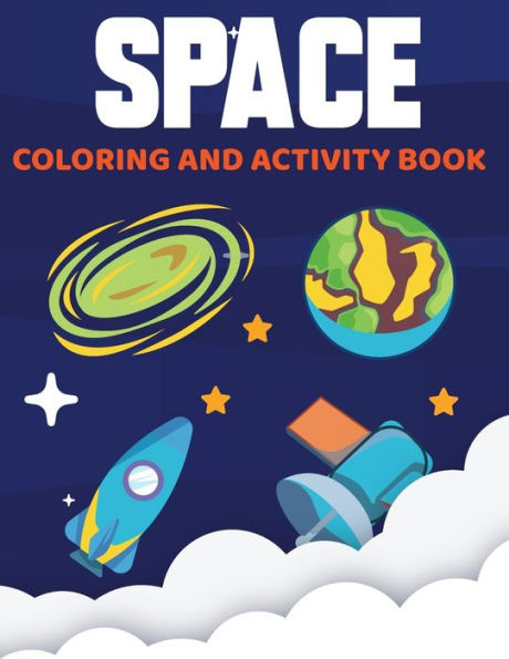 Space Activity Book: Dot To Dot, Space Coloring Pages, Mazes, Number Tracing, Dot Marker Space Activity Book For Kids