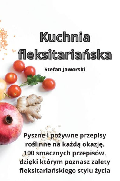 Kuchnia Fleksitarianska (Polish Edition)