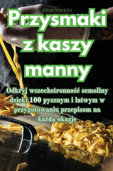 Przysmaki Z Kaszy Manny (Polish Edition)