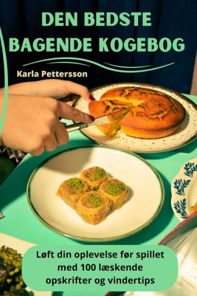 Den Bedste Bagende Kogebog (Danish Edition)