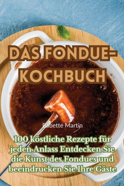 Das Fondue-Kochbuch (German Edition)