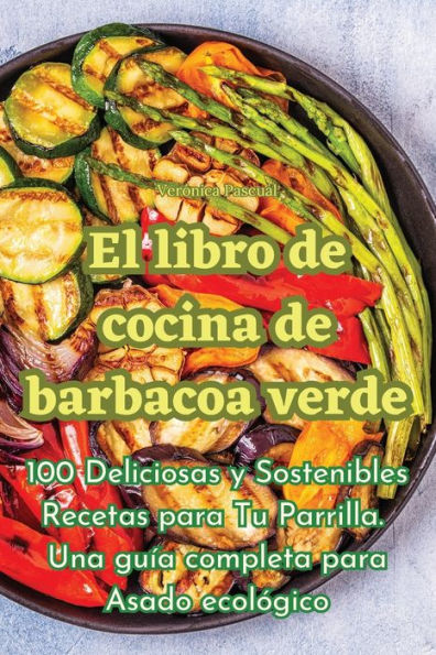El Libro De Cocina De Barbacoa Verde (Spanish Edition)