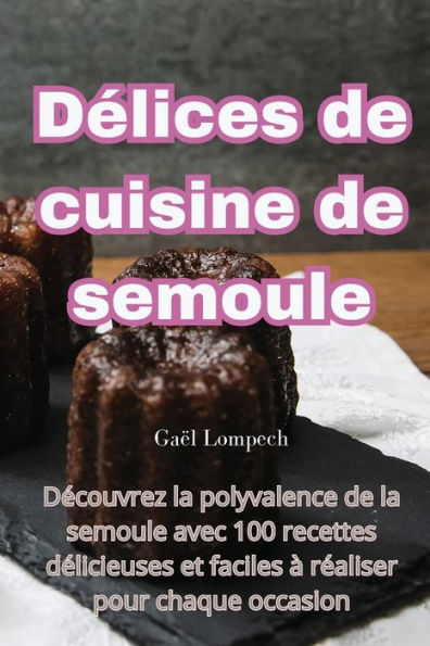 Delices De Cuisine De Semoule (French Edition)