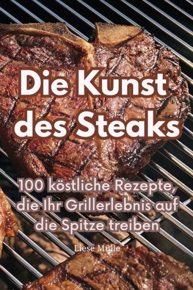 Die Kunst Des Steaks (German Edition)