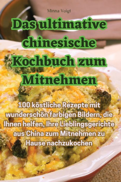 Das Ultimative Chinesische Kochbuch Zum Mitnehmen (German Edition)