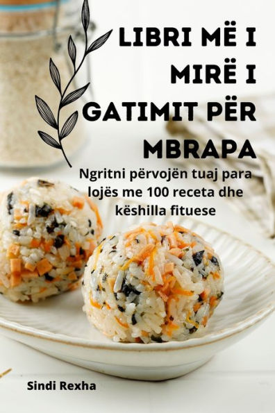 Libri Më I Mirë I Gatimit Për Mbrapa (Albanian Edition)